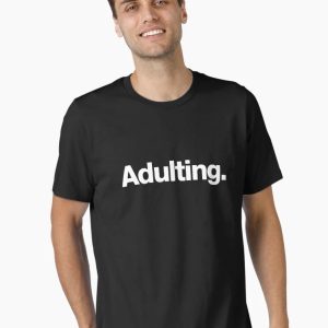 Adulting Essential T-Shirt